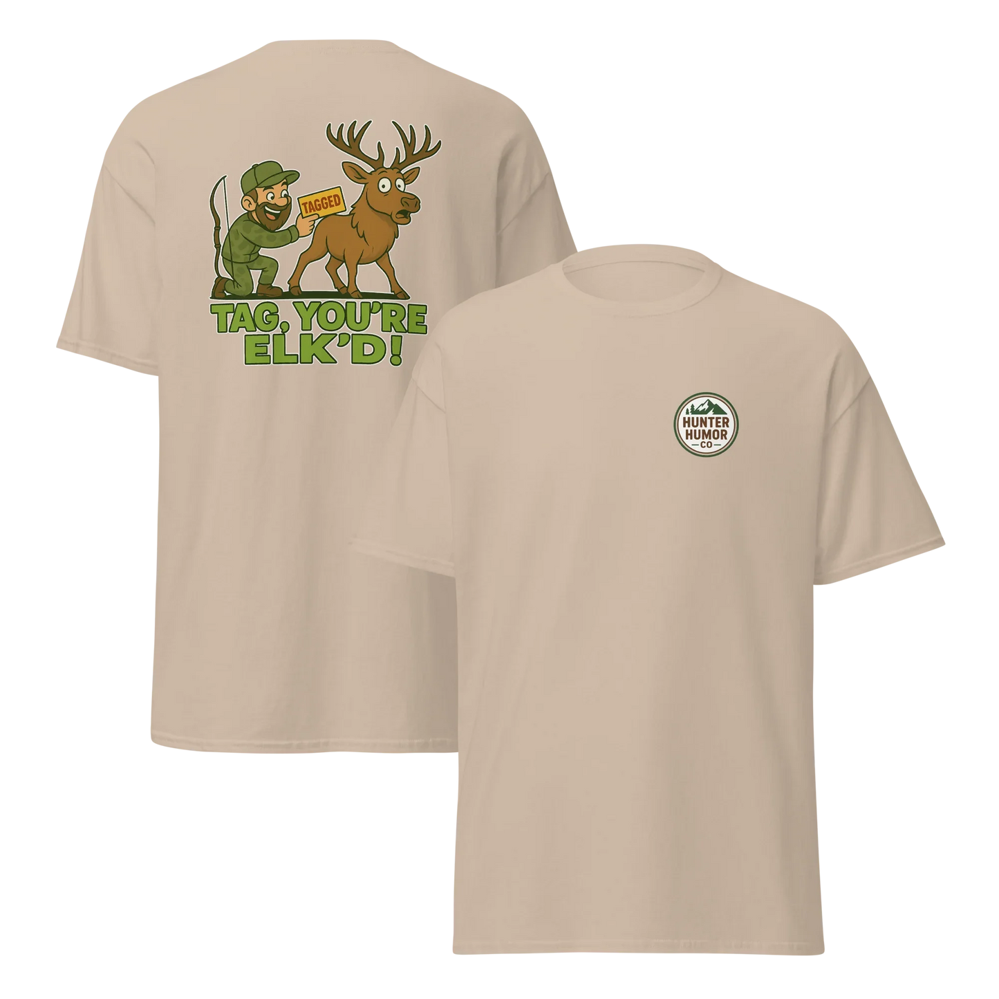 Hunter Humor Tag, You're Elk'd T-Shirt