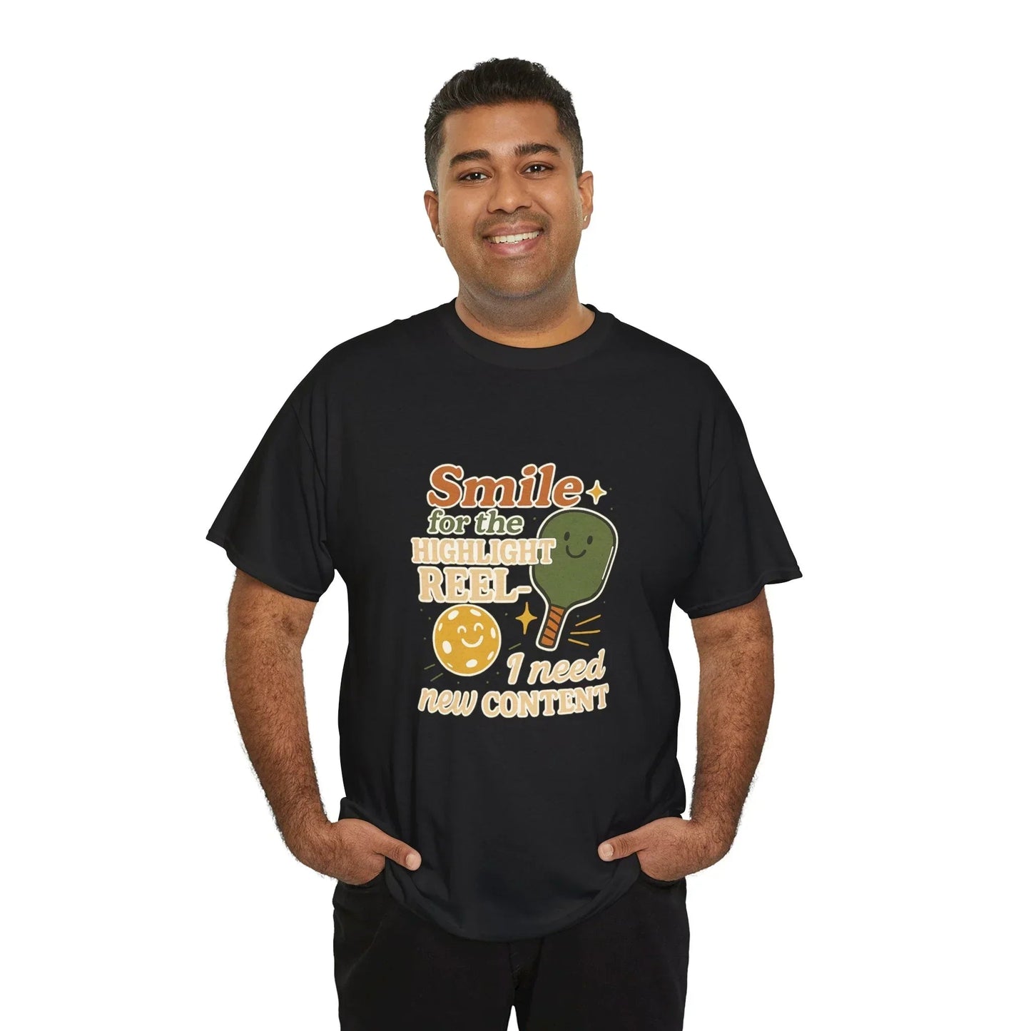 Pickleball Humor - Smile For The Highlight Reel I Need Content