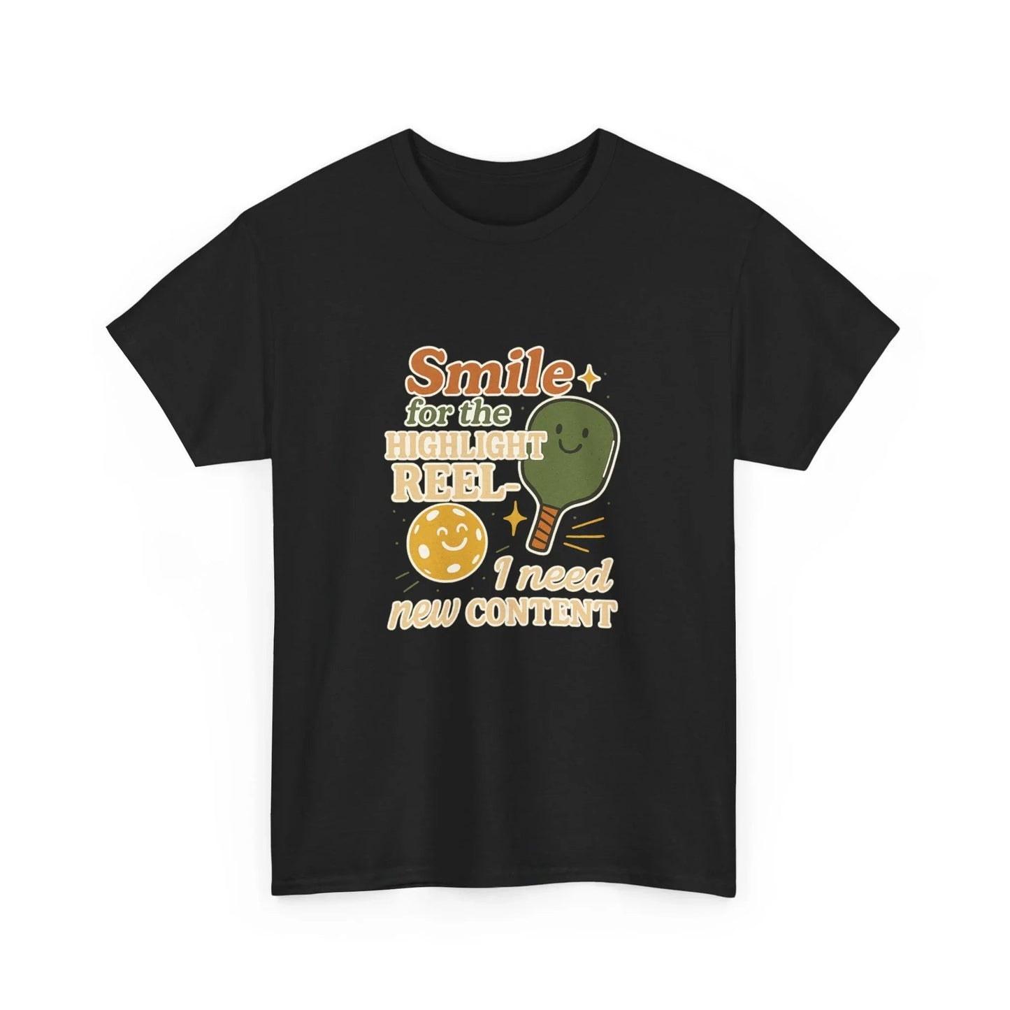 Pickleball Humor - Smile For The Highlight Reel I Need Content