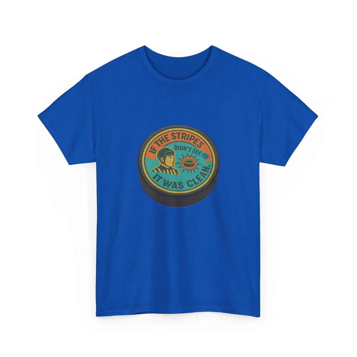 Hockey Humor - If The Stripes Didn't See It! It Was Clean