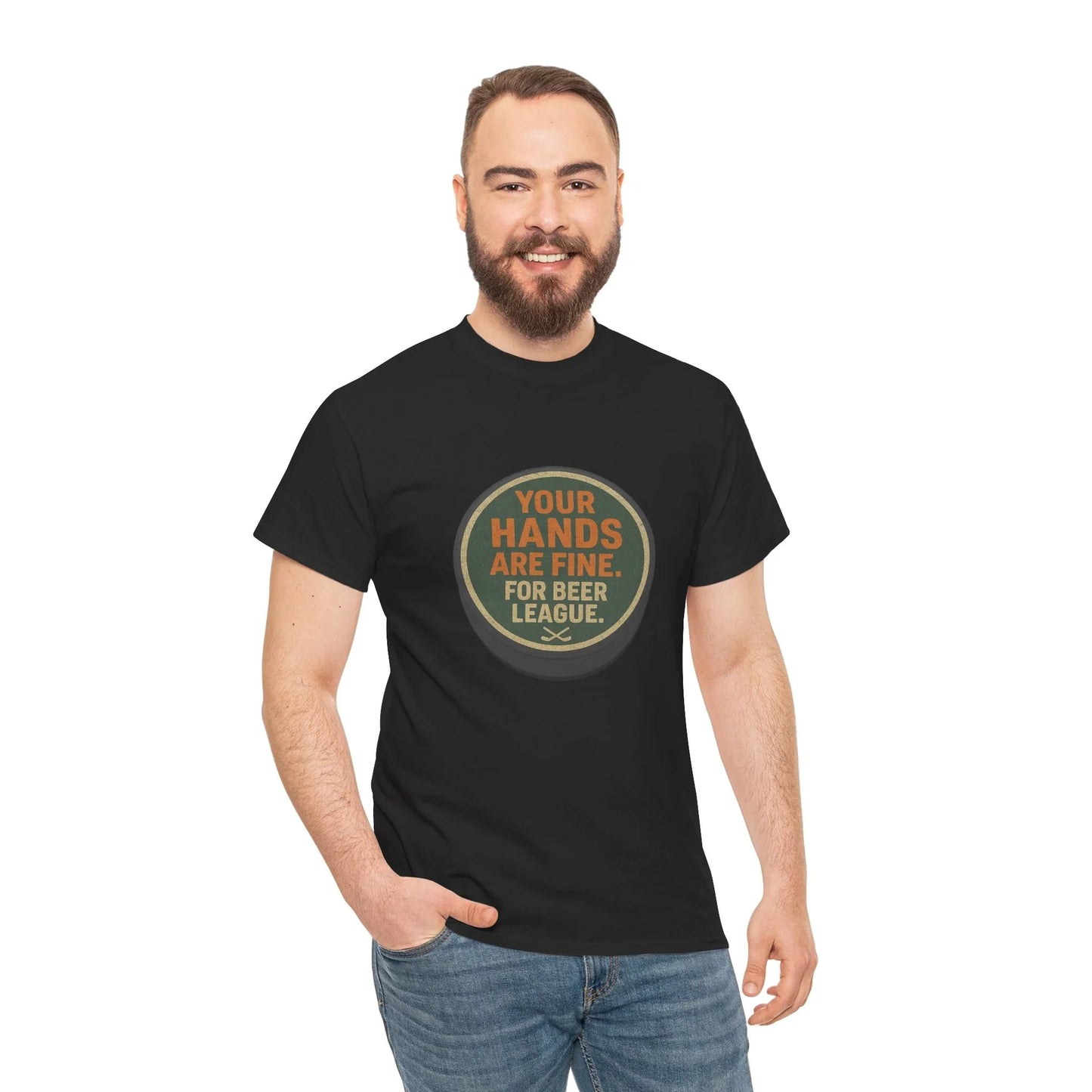 Hockey Humor - Your Hands Are Fine. For Beer League.