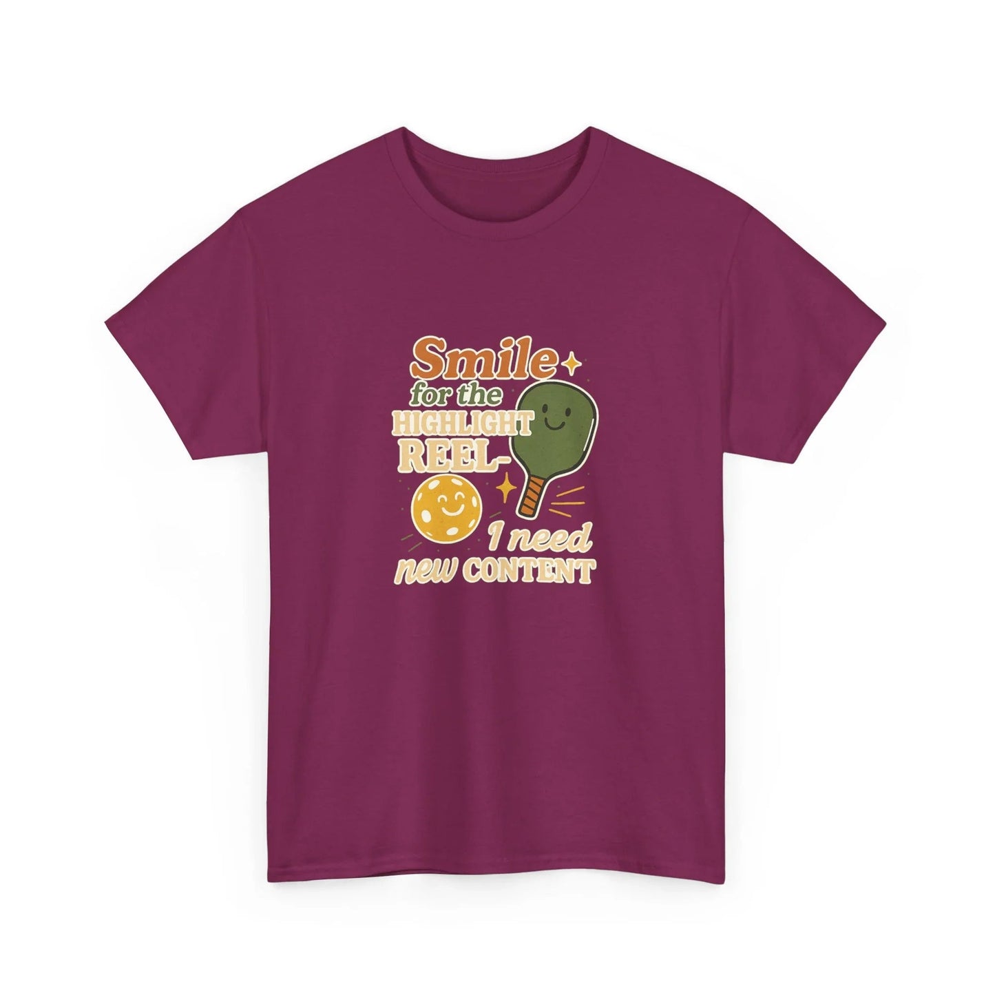 Pickleball Humor - Smile For The Highlight Reel I Need Content