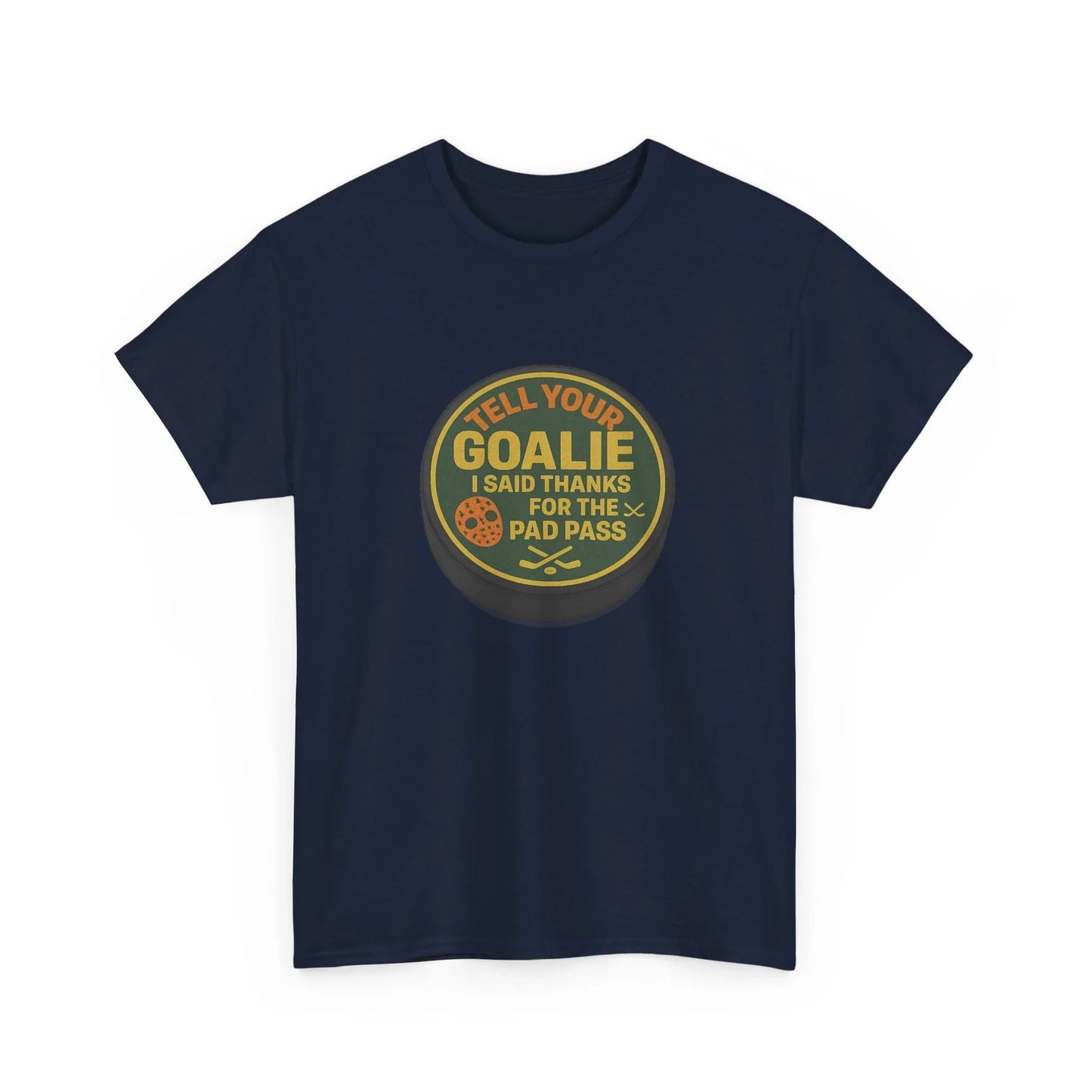 Hockey Humor - Tell Your Goalie I Said Thanks For The Pad Pass