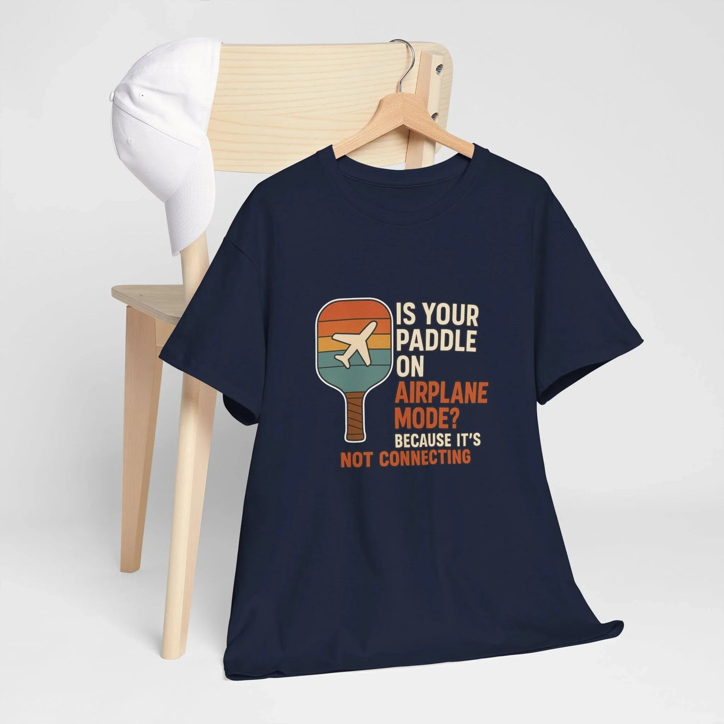 Pickleball Humor - Is Your Paddle On Airplane Mode? Because It's Not Connecting