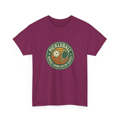 Pickleball Humor - Pickleball Where I Work Out My Issues