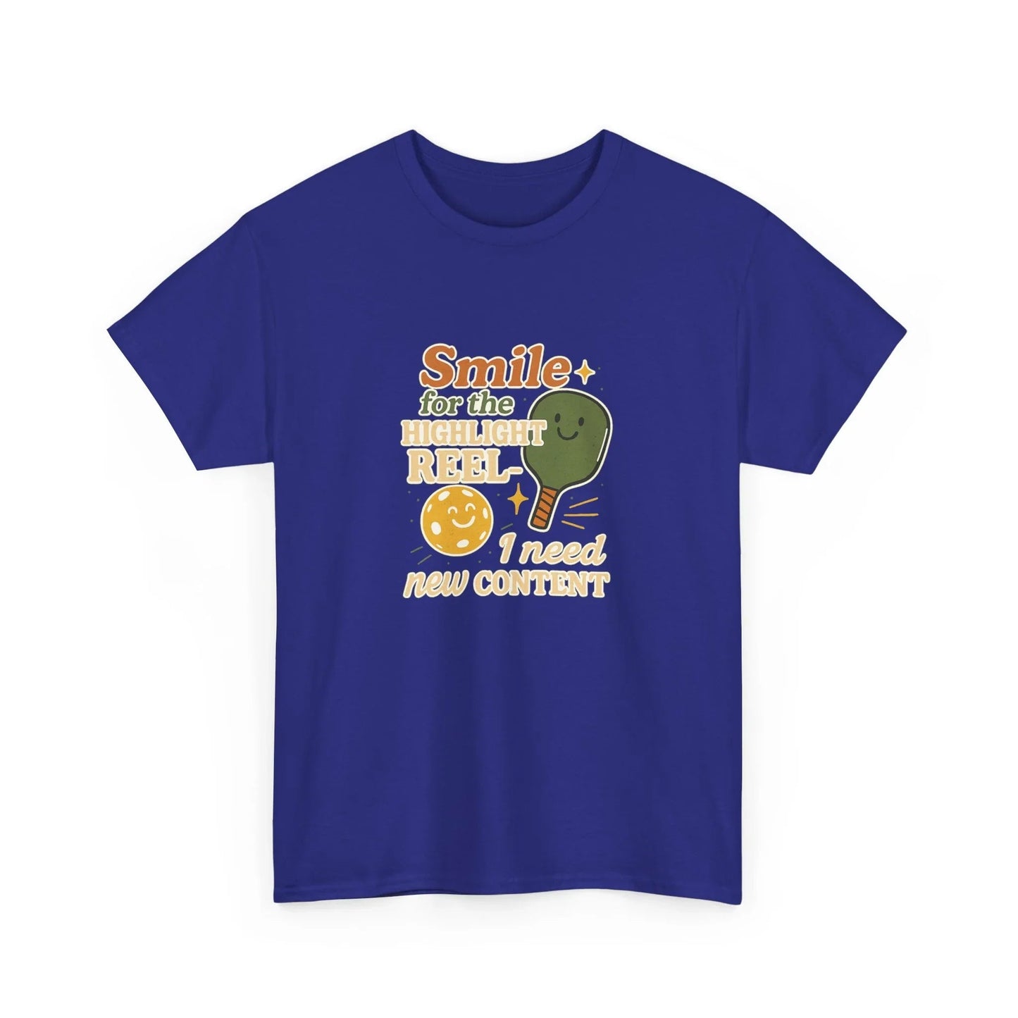 Pickleball Humor - Smile For The Highlight Reel I Need Content