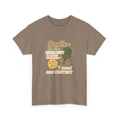 Pickleball Humor - Smile For The Highlight Reel I Need Content