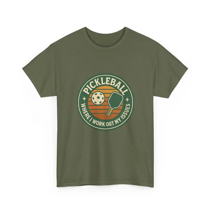 Pickleball Humor - Pickleball Where I Work Out My Issues