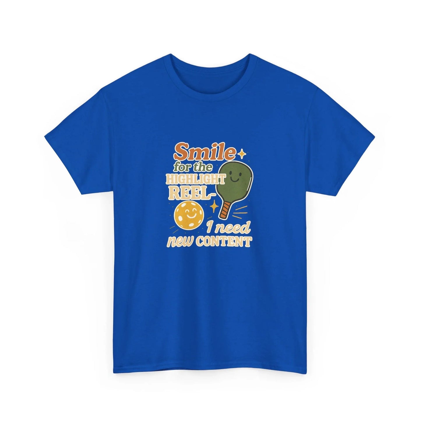 Pickleball Humor - Smile For The Highlight Reel I Need Content
