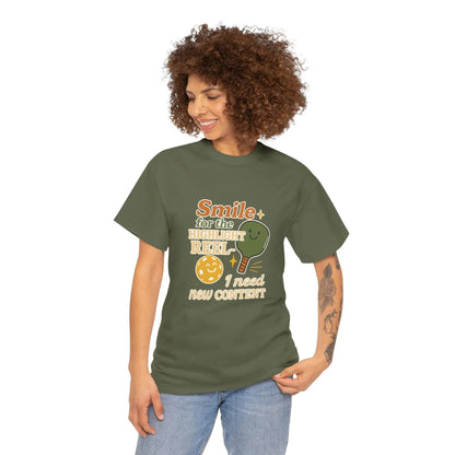 Pickleball Humor - Smile For The Highlight Reel I Need Content