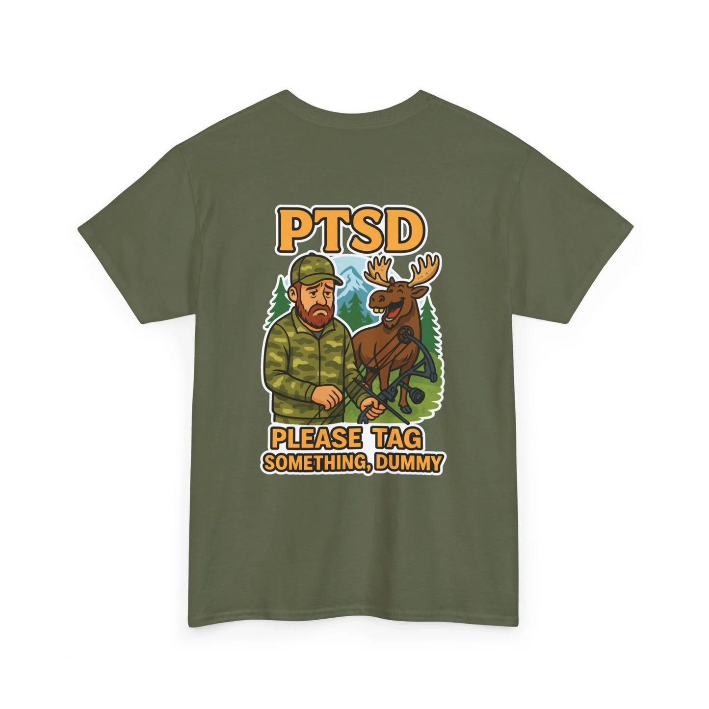Hunter Humor PTSD Please Tag Something, Dummy T-Shirt