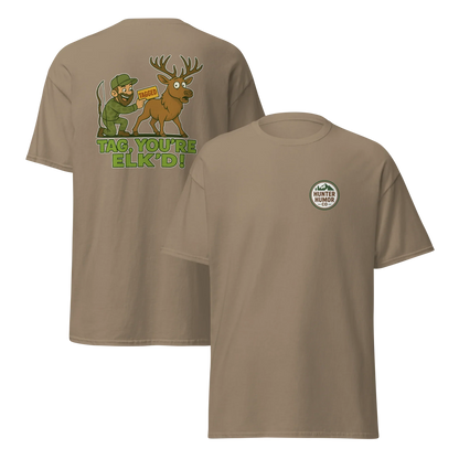 Hunter Humor Tag, You're Elk'd T-Shirt