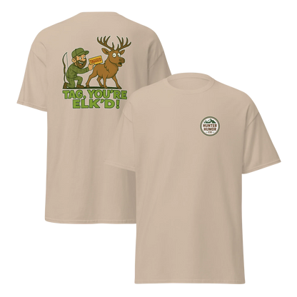 Hunter Humor Tag, You're Elk'd T-Shirt