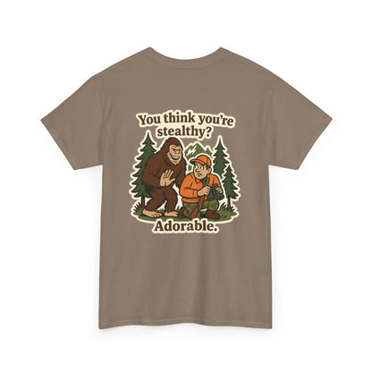Hunter Humor You Think You're Stealthy? Adorable T-Shirt